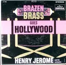 LP - Henry Jerome And His Orchestra - Brazen Brass Goes Hollywood