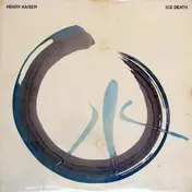 Henry Kaiser - Ice Death