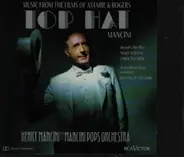 Henry Mancini And The Mancini Pops Orchestra - Top Hat Mancini