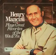 Henry Mancini - Henry Mancini Plays Great Favorites Of The 60's & 70's