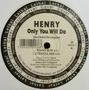 Henry - Only You Will Do