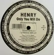 Henry - Only You Will Do