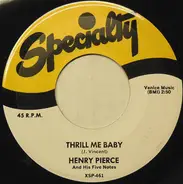 Henry Pierce And His Five Notes - Thrill Me Baby