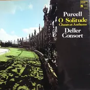 Purcell / Deller Consort - O Solitude (Chants Et Anthems)