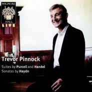 Henry Purcell • Georg Friedrich Händel • Joseph Haydn , Trevor Pinnock - Suites by Purcell and Handel, Sonatas by Haydn