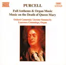 CD - Purcell - Full Anthems & Organ Music / Music On The Death Of Queen Mary