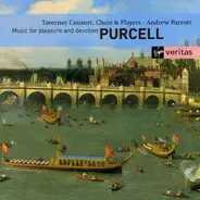Henry Purcell , Taverner Consort, Choir & Players , Andrew Parrott - Music For Pleasure And Devotion