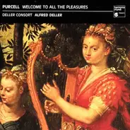 Henry Purcell : Deller Consort / Alfred Deller - Welcome To All The Pleasures - Odes