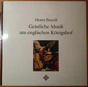 Henry Purcell - Geistliche Musik Am Englischen Königshof