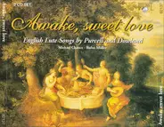 Purcell / Dowland - Awake, Sweet Love (English Lute Songs By Purcell And Dowland)