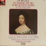 LP - Henry Purcell / Philip Ledger , The King's College Choir Of Cambridge , Philip Jones Brass Ensemble - Funeral Music For Queen Mary - 5 Anthems