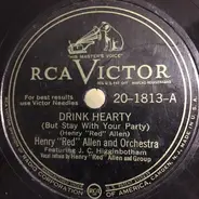 Henry "Red" Allen And His Orchestra Featuring J.C. Higginbotham - Drink Hearty / The Crawl