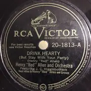 Henry "Red" Allen And His Orchestra Featuring J.C. Higginbotham - Drink Hearty / The Crawl