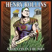Henry Rollins - A Rollins in the Wry