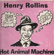 Henry Rollins - Hot Animal Machine