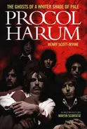 Henry Scott-Irvine / Martin Scorsese / Sir Alan Parker - Procol Harum: The Ghosts of a Whiter Shade of Pale