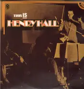 Henry Hall - This Is