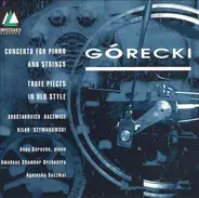 Górecki - Concerto For Piano & Strings / Three Pieces In Old Style