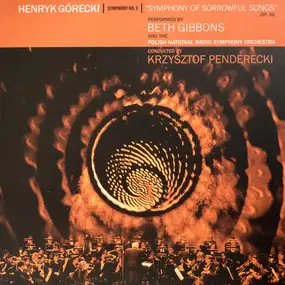 Henryk Mikolaj Górecki - Symphony No. 3 "Symphony Of Sorrowful Songs" Op. 36