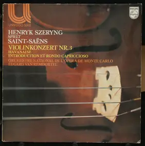 Henryk Szeryng - Violinkonzert Nr. 3 / Havanaise / Introduction Et Rondo Capriccioso