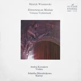 Henryk Wieniawski - Erinnerung An Moskau (Virtuose Violinmusik)