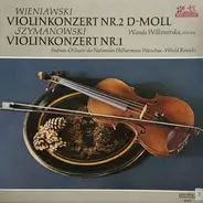 Henryk Wieniawski / Karol Szymanowski - Violinkonzert Nr.2 D-Moll, Violinkonzert Nr.1