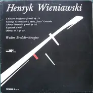 Henryk Wieniawski , Vadim Brodski - I Koncert Skrzypcowy Fis-moll Op. 14 / Fantazja Na Motywach Opery "Faust" Gounoda / Scherzo-Tarante
