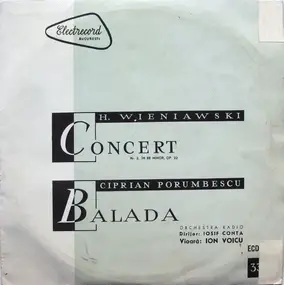 Henryk Wieniawski - Concert Nr. 2 Pentru Vioară Și Orchestră În Re Minor Op. 22 / Balada