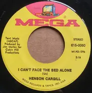 Henson Cargill - I Can't Face The Bed Alone / Daddy Don't You Walk So Fast