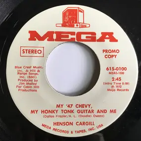 Henson Cargill - My '47 Chevy, My Honky Tonk Guitar And Me