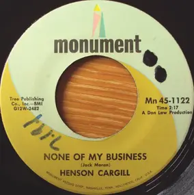 Henson Cargill - None Of My Business / So Many Ways Of Saying She's Gone