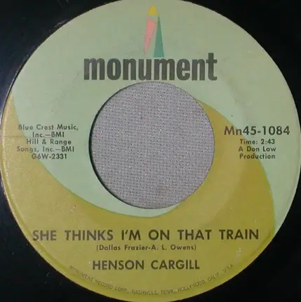 Henson Cargill - It Just Don't Take Me Long To Say Goodbye / She Thinks I'm On That Train
