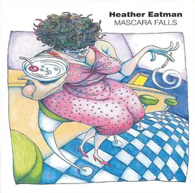 Heather Eatman - Mascara Falls