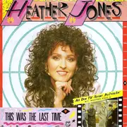 7inch Vinyl Single - Heather Jones - This Was The Last Time