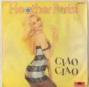 7inch Vinyl Single - Heather Parisi - Ciao Ciao
