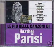 Heather Parisi - Le Più Belle Canzoni Di Heather Parisi