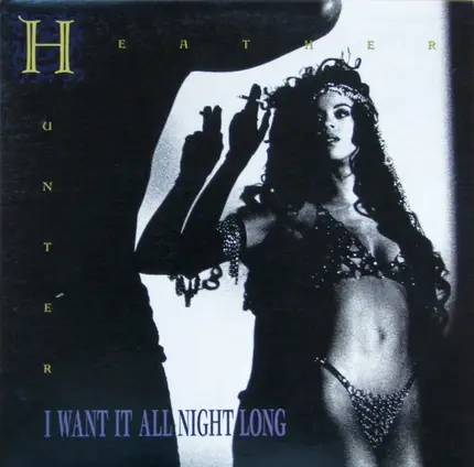 Heather Hunter - I Want It All Night Long