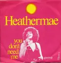7inch Vinyl Single - Heathermae - You Don't Need Me