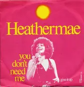 Heathermae - You Don't Need Me