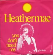 Heathermae - You Don't Need Me