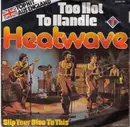 7'' - Heatwave - Too Hot To Handle