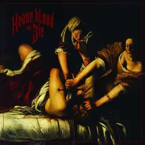 Die - Heave Blood And Die