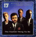 7inch Vinyl Single - Heaven 17 Featuring Jimmy Ruffin - The Foolish Thing To Do