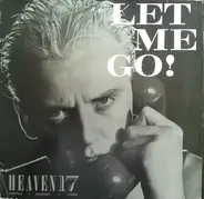 Heaven 17 - Let Me Go!