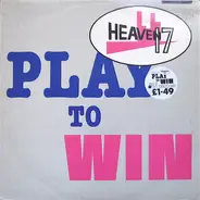 Heaven 17 - Play To Win
