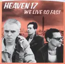 7inch Vinyl Single - Heaven 17 - We Live So Fast