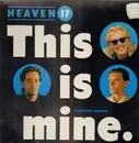 12'' - Heaven 17 - This Is Mine (Extended Version)