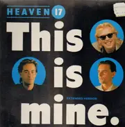 Heaven 17 - This Is Mine - Mine