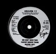 7inch Vinyl Single - Heaven 17 - (We Don't Need This) Fascist Groove Thang (The Rapino Brothers Remixes)