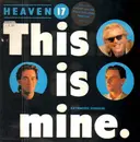 12inch Vinyl Single - Heaven 17 - This Is Mine (Extended Version)